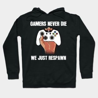 Gamers Never Die - For Gamers Hoodie